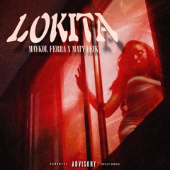 LOKITA MAYKOL FERRA FT MATY LEIK