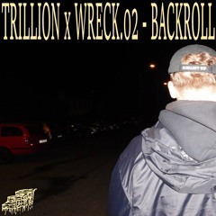 TRILLION - BACKROLL (feat. Wreck) (prod. Maza x 2WentyOne