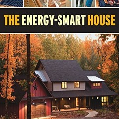 [Get] EPUB 📦 The Energy-Smart House by  Editors of Fine Homebuilding KINDLE PDF EBOO