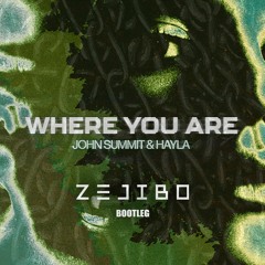 John Summit - Where You Are (Zejibo Bootleg)