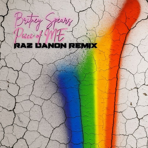 Britney Spears - Piece of Me - Raz Danon Remix