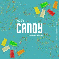 KALMA - CANDY Ft Plan B (TECH HOUSE REMIX) [Played at PACHÁ IBIZA]