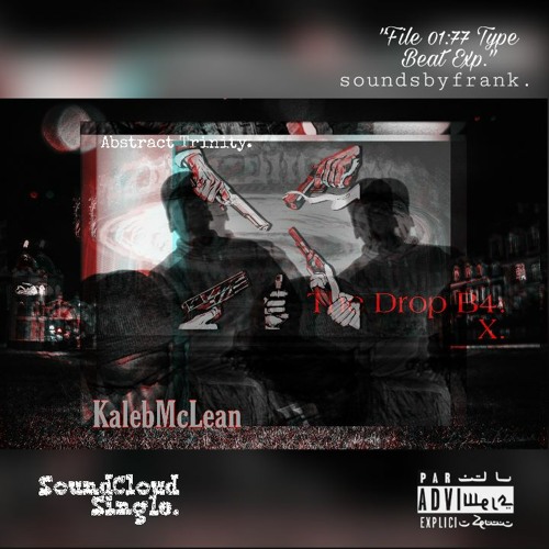 Kaleb Mclean  - THE DROP B4. X.