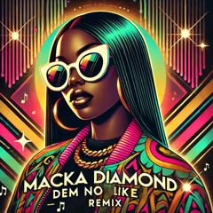 DJ TOKINOU X MACKA DIAMOND DEM NO LIKE REMIX
