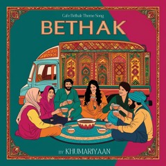 Bethak By Khumariyaan
