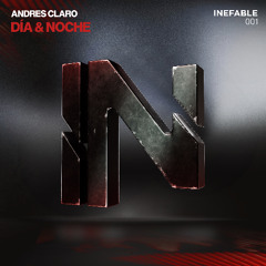 Andres Claro - Dia & Noche (Original Mix) [Inefable Label]