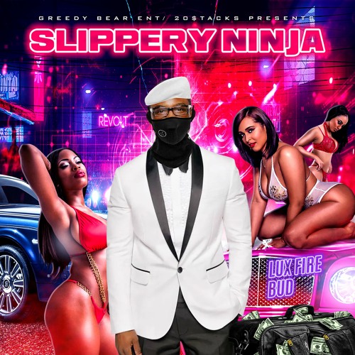 Slippry Ninja by Lux Fire Bud