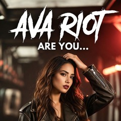 Are You... - Ava Riot