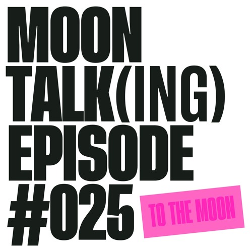 Moontalking | 025