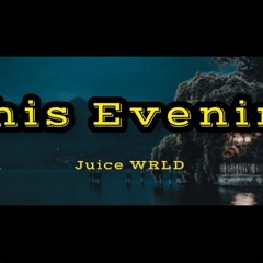 Juice WRLD - This Evening [Prod. RockyRoadz]