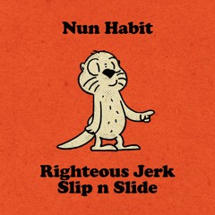 Righteous Jerk / Slip n Slide (AA Side)