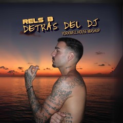 DETRAS DEL DJ (YORXWELL HOUSE MASHUP)
