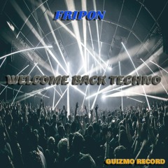 Fripon - Welcome Back Techno