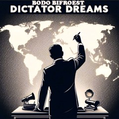 Dictator Dreams [Free Download]