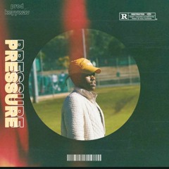 Pressure (prod.Keyywav)