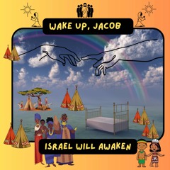 Wake up Jacob