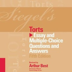 READ KINDLE PDF EBOOK EPUB Siegel's Torts: Essay & Multiple Choice Questions & Answer