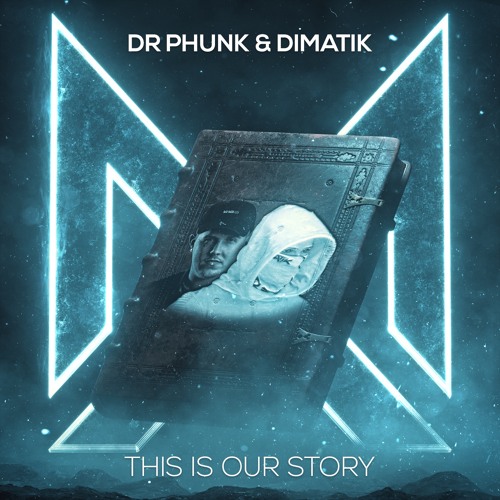 Dr Phunk & Dimatik - This Is Our Story