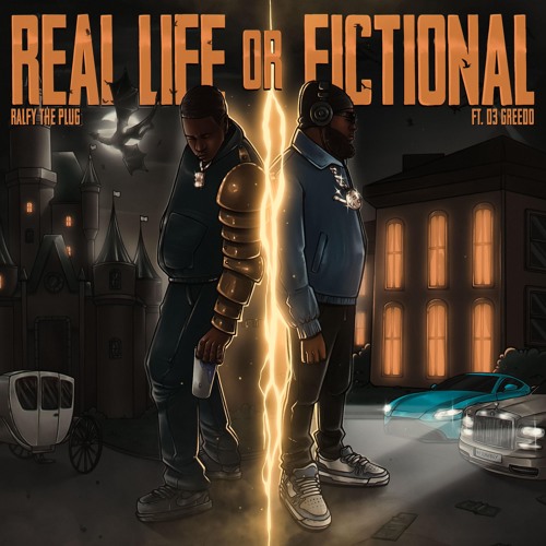 Real Life Or Fictional (Ft. 03 Greedo)