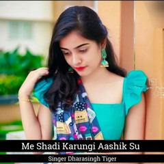 Me Shadi Karungi Aashik Su