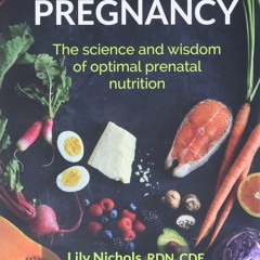 read❤ Real Food for Pregnancy: The Science and Wisdom of Optimal Prenatal Nutrition