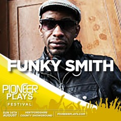 Funky Smith - Pioneer Plays Festival Promo Mix SUNDAY 14TH AUG 2022