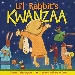 [VIEW] [KINDLE PDF EBOOK EPUB] Li'l Rabbit's Kwanzaa: A Kwanzaa Holiday Book for Kids by  Donna L. W