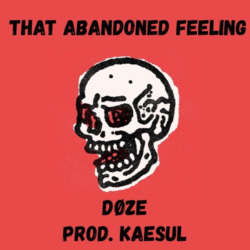 That Abandoned Feeling (Prod. Kaesul)