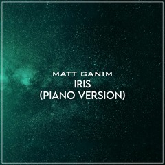 Iris (Piano Version) - Matt Ganim