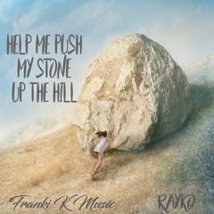 Help Me Push My Stone Up The Hill