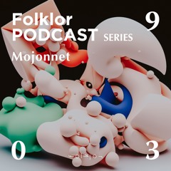 FOLKLOR Podcast Series 039 - Mojonnet
