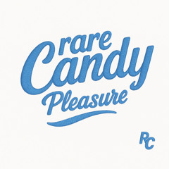 Rare Candy - Pleasure