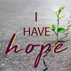 I Have Hope