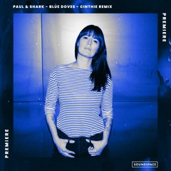 Premiere: Paul & Shark - Blue Doves (Cinthie Remix) [Free Time Discs]