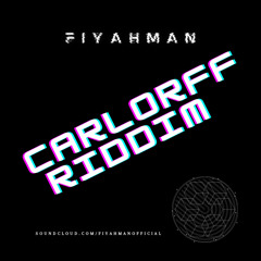 Fiyahman - Carl Orff Riddim