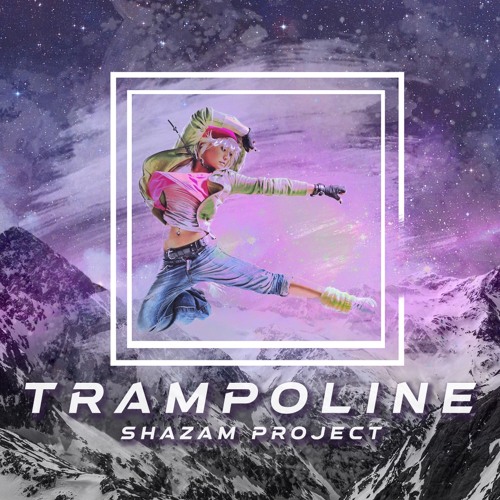 Shazam Project - Trampoline (free download)