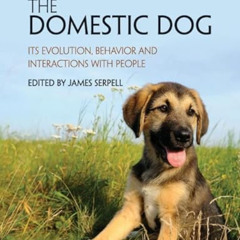 [ACCESS] KINDLE 📙 The Domestic Dog: Its Evolution, Behavior and Interactions with Pe