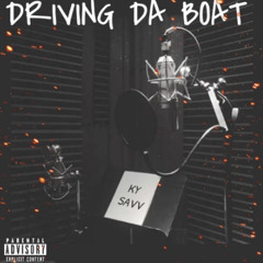 Ky Savv- Driving Da Boat