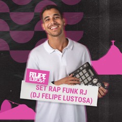 SET RAP FUNK RJ (DJ FELIPE LUSTOSA)