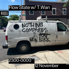 Flow State w/ T.Wan - Noods Radio (11.12.24)