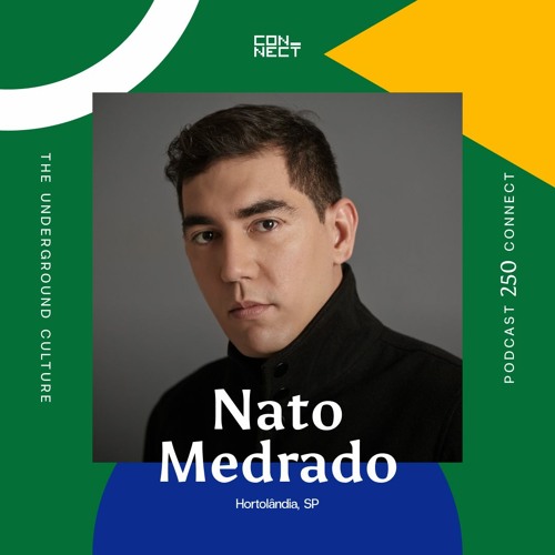 Nato Medrado @ Podcast Connect #250- Hortolândia, SP