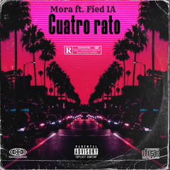 Cuatro rato Mora ft. Fied-IA (official audio)