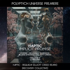 PLTU PREMIERE: Haptic - Requiem (Elliott Creed Remix) [Recovery Collective]