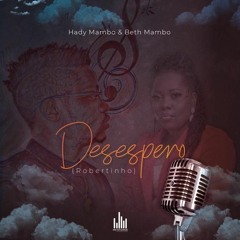 Desespero (Robertinho) - Elisabeth Mambo Ft Hady Mambo (Piano)