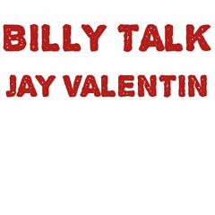 Jay Valentin - Billy Talk