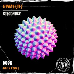 Etwas (IT) - Disconuke (Radio Edit)