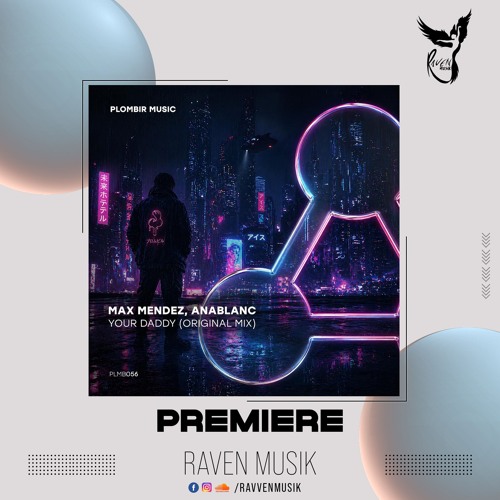 PREMIERE: Max Mendez, AnaBlanc - Your Daddy (Extended Mix) [Plombir Music]