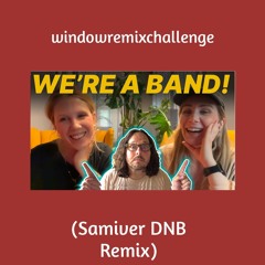 Window #windowremixchallenge (Samiver DNB Remix)