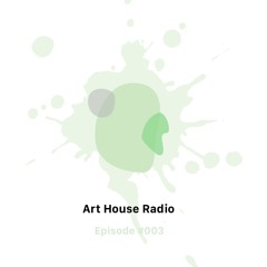 Art House Radio | Episode #003 Guestmix by Jone