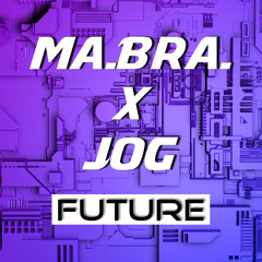 MA.BRA. X JOG - future (Ma.Bra. Mix) 160 Bpm (C) Maurizio Braccagni